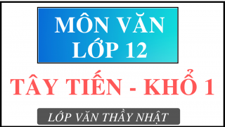 Tây Tiến - Khổ 1 - Ngữ Văn lớp 12 